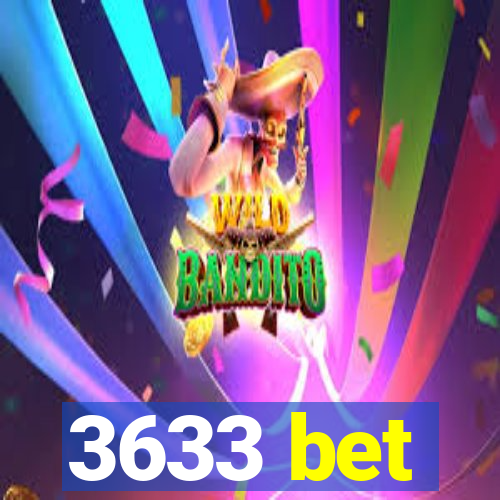 3633 bet